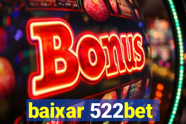 baixar 522bet